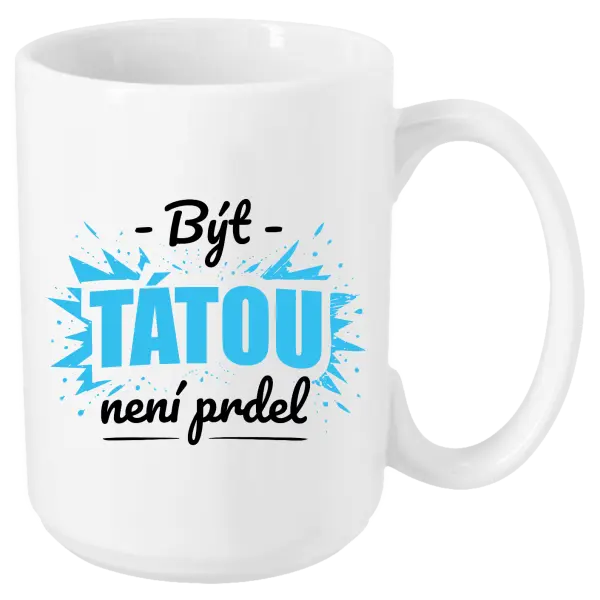 Hrnek Být tátou není prdel
