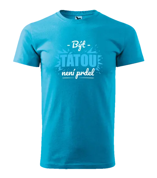 Pánské tričko Být tátou není prdel