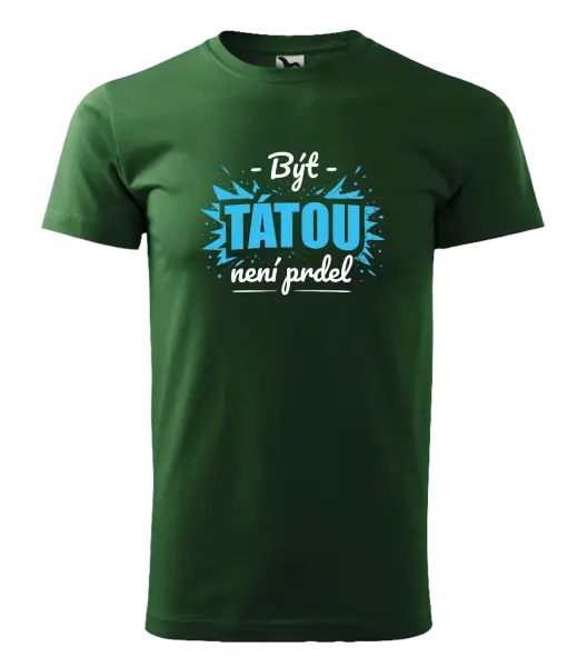 Pánské tričko Být tátou není prdel