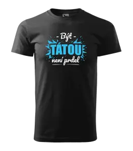 Pánské tričko Být tátou není prdel