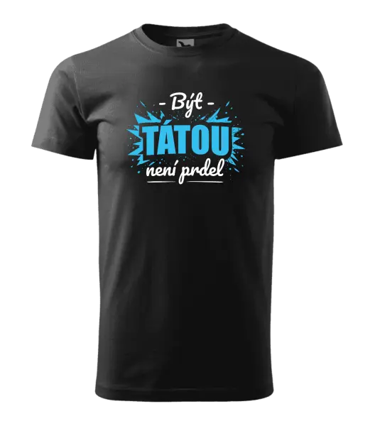 Pánské tričko Být tátou není prdel