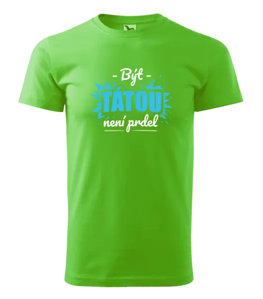 Pánské tričko Být tátou není prdel