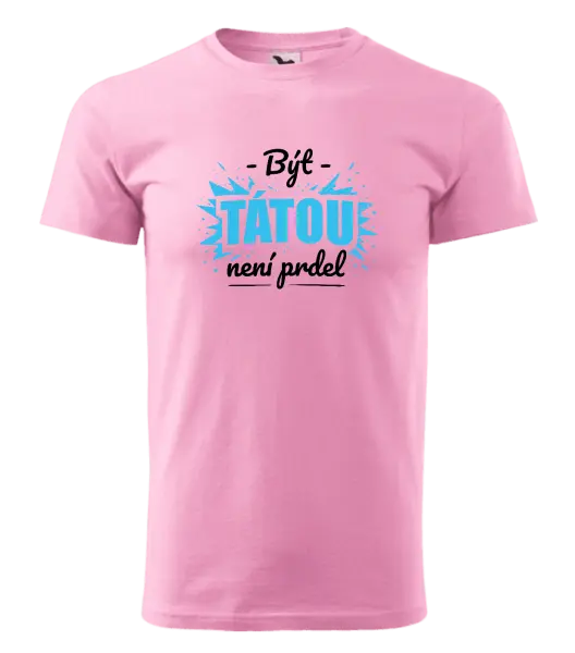 Pánské tričko Být tátou není prdel