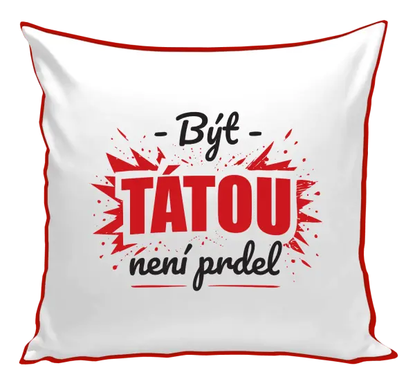 Polštář Být tátou není prdel