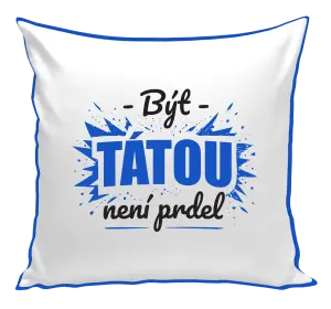 Polštář Být tátou není prdel