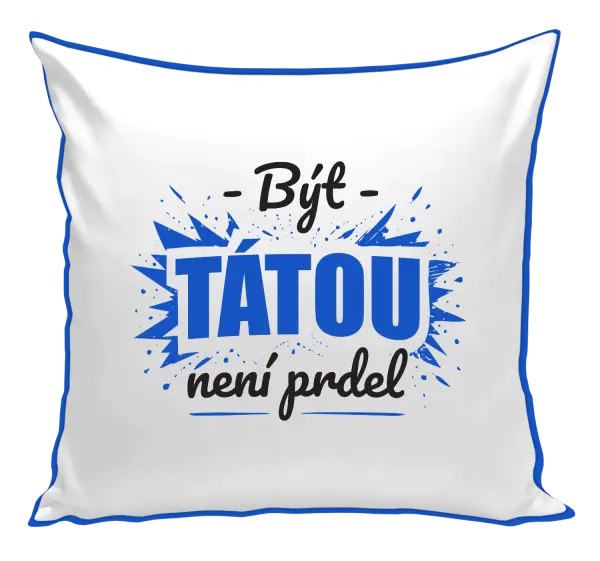 Polštář Být tátou není prdel