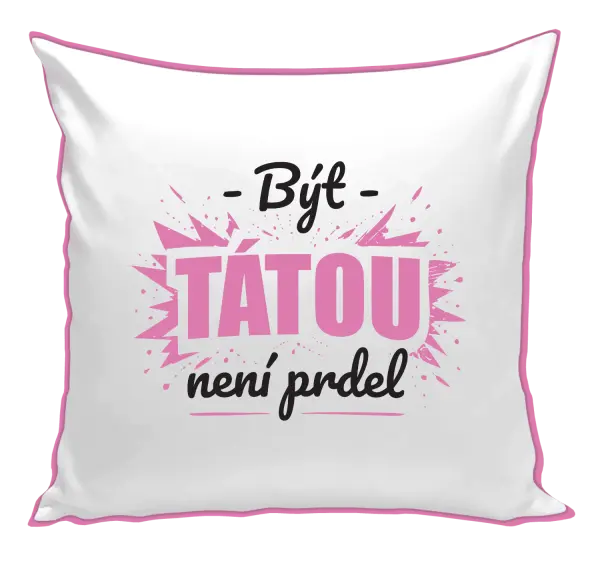 Polštář Být tátou není prdel
