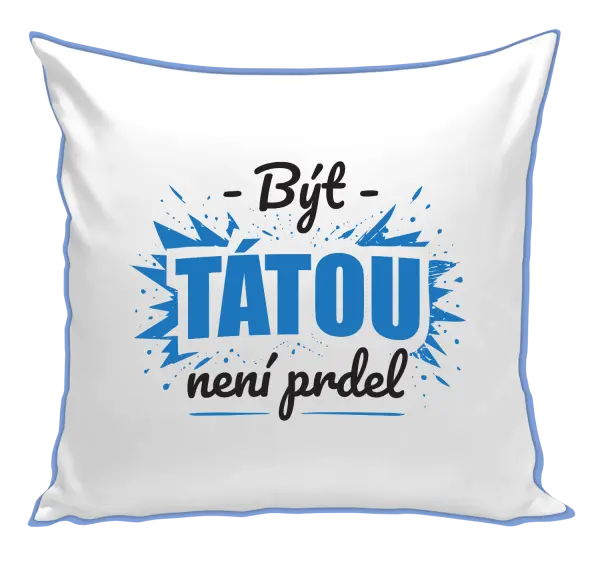Polštář Být tátou není prdel