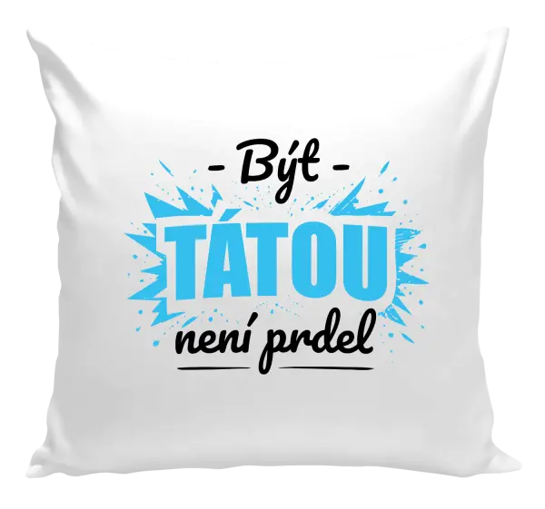 Polštář Být tátou není prdel