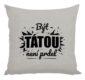 Polštář Být tátou není prdel