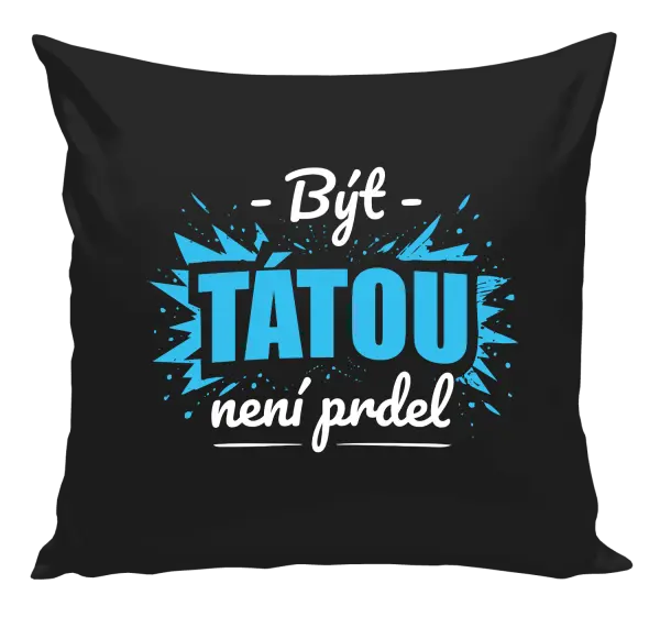 Polštář Být tátou není prdel