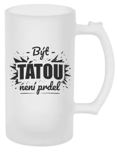 Půllitr Být tátou není prdel