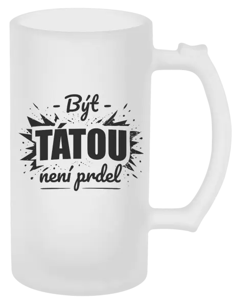 Půllitr Být tátou není prdel