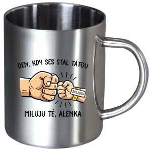 Nerezový hrnek Den, kdy ses stal tátou