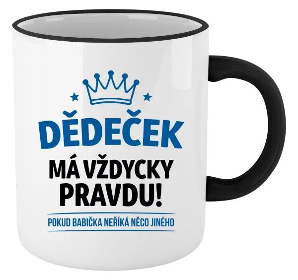 Hrnek Dědeček má vždycky pravdu, pokud babička neříká něco jiného