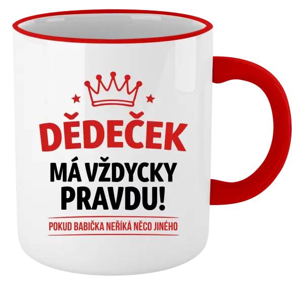 Hrnek Dědeček má vždycky pravdu, pokud babička neříká něco jiného