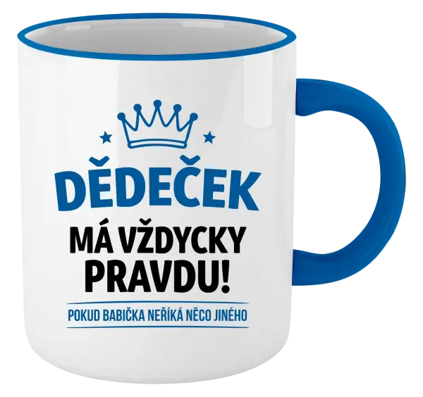 Hrnek Dědeček má vždycky pravdu, pokud babička neříká něco jiného