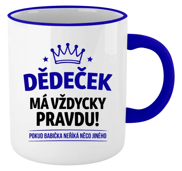 Hrnek Dědeček má vždycky pravdu, pokud babička neříká něco jiného