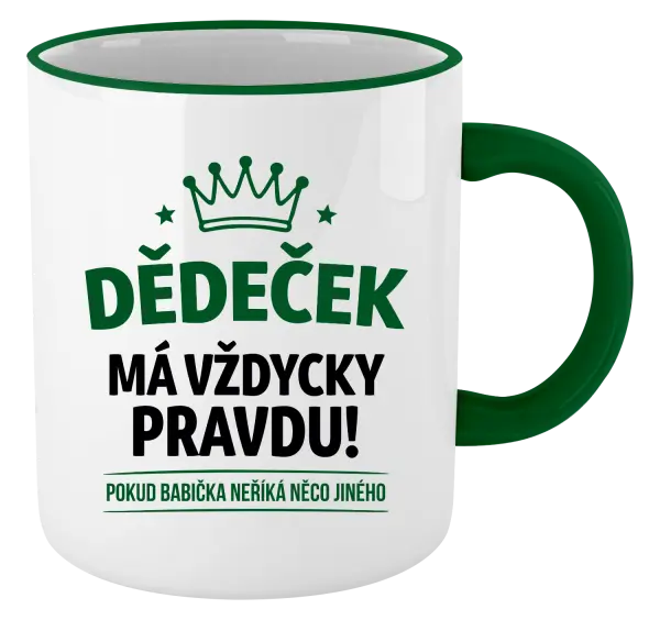 Hrnek Dědeček má vždycky pravdu, pokud babička neříká něco jiného