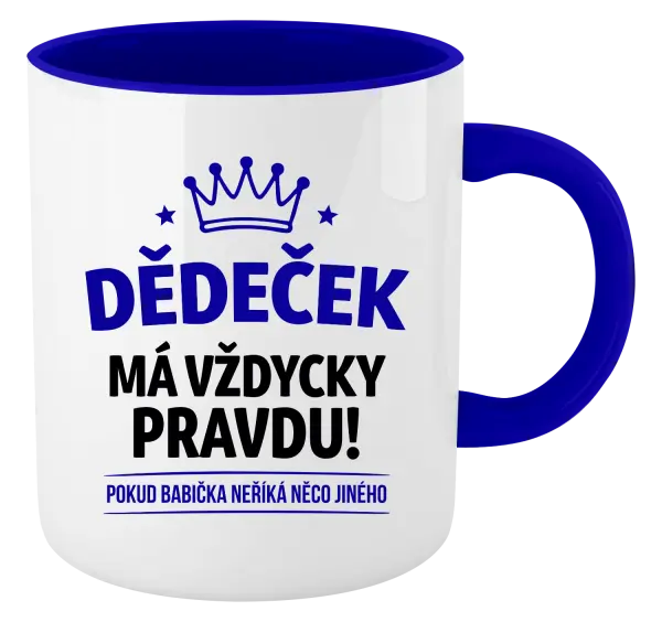 Hrnek Dědeček má vždycky pravdu, pokud babička neříká něco jiného