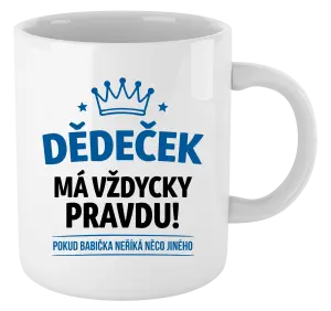 Hrnek Dědeček má vždycky pravdu, pokud babička neříká něco jiného