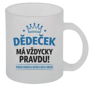 Hrnek Dědeček má vždycky pravdu, pokud babička neříká něco jiného