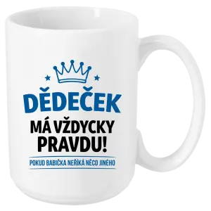 Hrnek Dědeček má vždycky pravdu, pokud babička neříká něco jiného