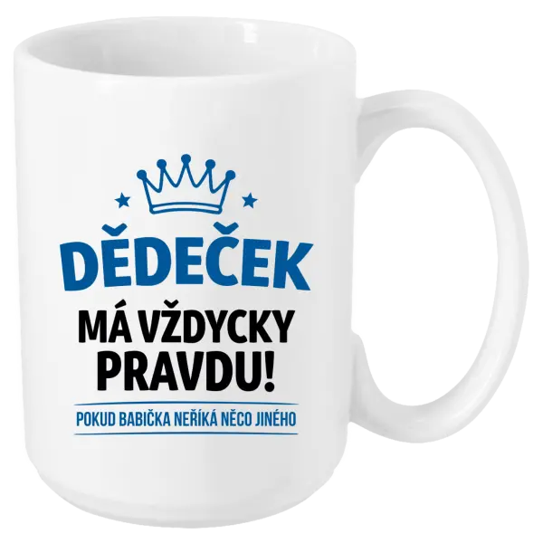 Hrnek Dědeček má vždycky pravdu, pokud babička neříká něco jiného