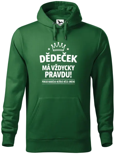 Pánská mikina Dědeček má vždycky pravdu, pokud babička neříká něco jiného
