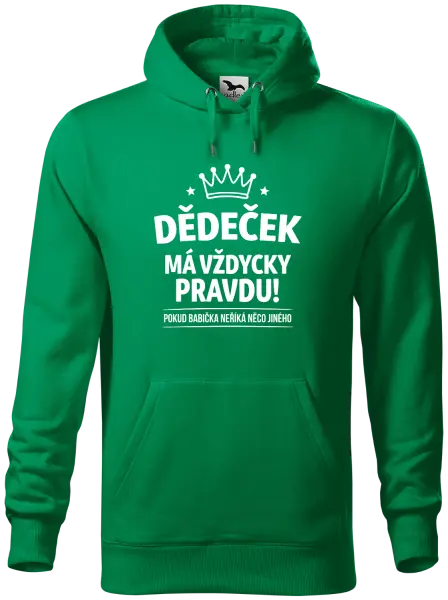 Pánská mikina Dědeček má vždycky pravdu, pokud babička neříká něco jiného