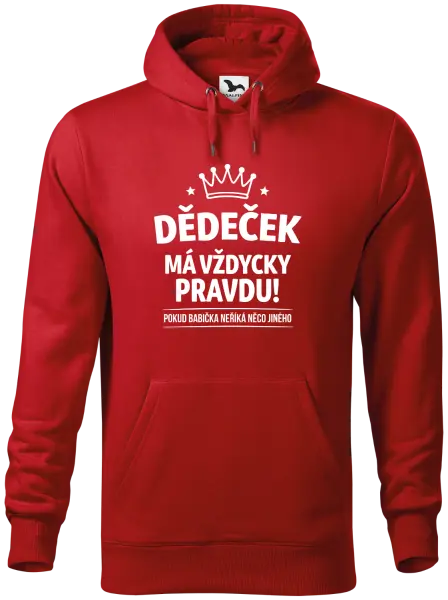 Pánská mikina Dědeček má vždycky pravdu, pokud babička neříká něco jiného