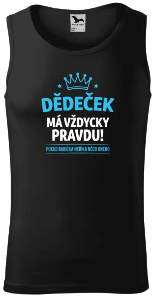 Pánské tílko Dědeček má vždycky pravdu, pokud babička neříká něco jiného