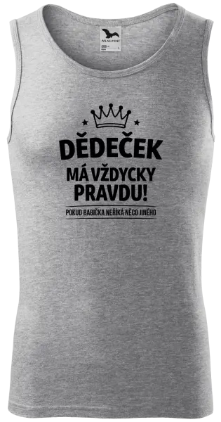Pánské tílko Dědeček má vždycky pravdu, pokud babička neříká něco jiného
