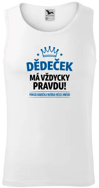 Pánské tílko Dědeček má vždycky pravdu, pokud babička neříká něco jiného