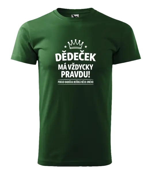 Pánské tričko Dědeček má vždycky pravdu, pokud babička neříká něco jiného