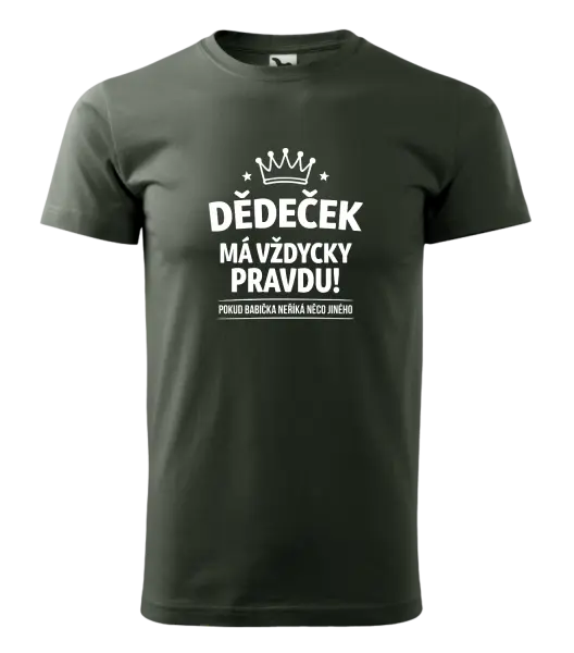 Pánské tričko Dědeček má vždycky pravdu, pokud babička neříká něco jiného