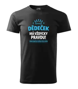 Pánské tričko Dědeček má vždycky pravdu, pokud babička neříká něco jiného