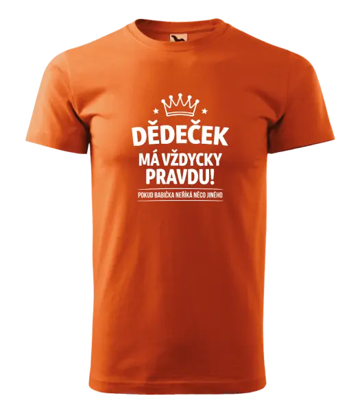 Pánské tričko Dědeček má vždycky pravdu, pokud babička neříká něco jiného
