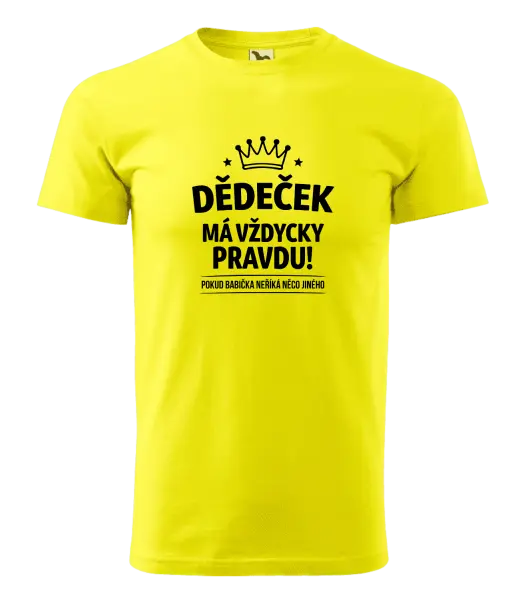 Pánské tričko Dědeček má vždycky pravdu, pokud babička neříká něco jiného