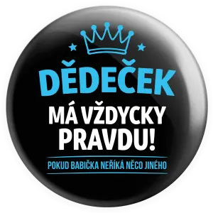 Placka Dědeček má vždycky pravdu, pokud babička neříká něco jiného