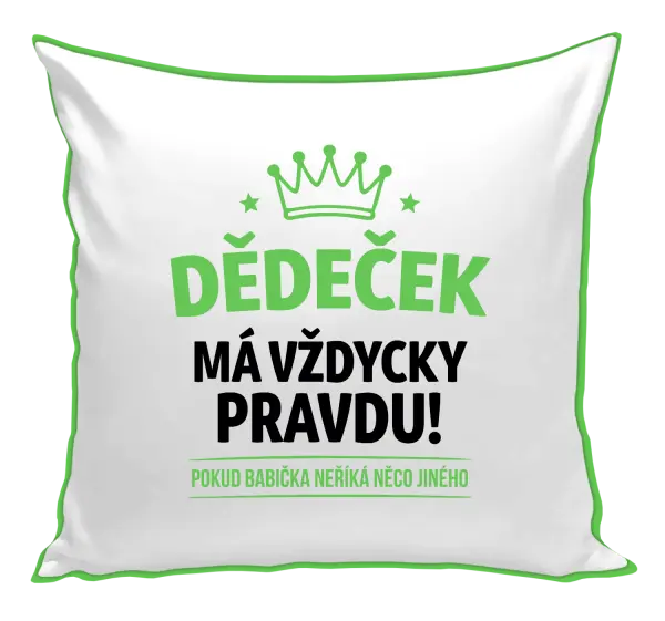 Polštář Dědeček má vždycky pravdu, pokud babička neříká něco jiného