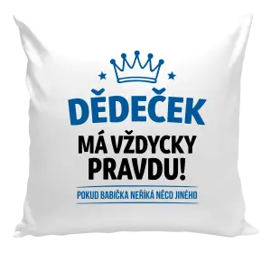 Polštář Dědeček má vždycky pravdu, pokud babička neříká něco jiného