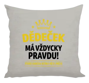 Polštář Dědeček má vždycky pravdu, pokud babička neříká něco jiného