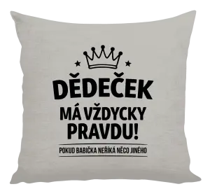 Polštář Dědeček má vždycky pravdu, pokud babička neříká něco jiného