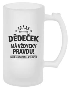 Půllitr Dědeček má vždycky pravdu, pokud babička neříká něco jiného