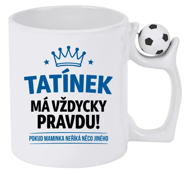 Hrnek Tatínek má vždycky pravdu, pokud maminka neříká něco jiného