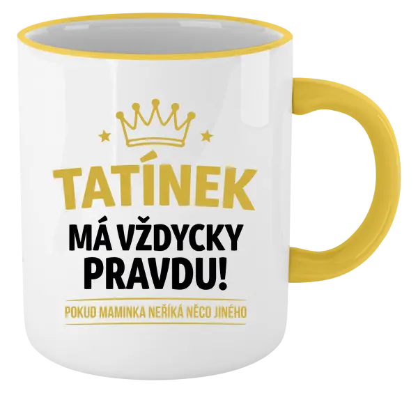 Hrnek Tatínek má vždycky pravdu, pokud maminka neříká něco jiného