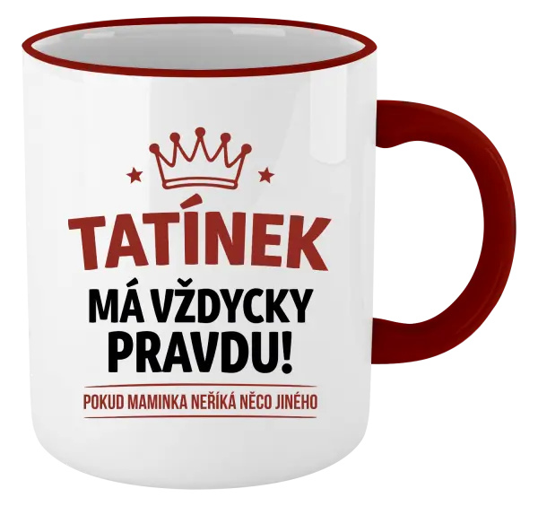 Hrnek Tatínek má vždycky pravdu, pokud maminka neříká něco jiného