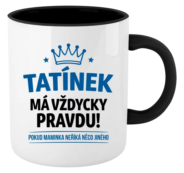 Hrnek Tatínek má vždycky pravdu, pokud maminka neříká něco jiného