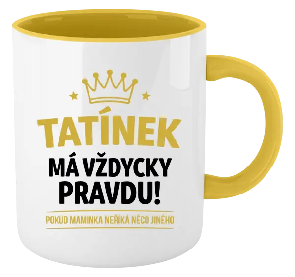 Hrnek Tatínek má vždycky pravdu, pokud maminka neříká něco jiného